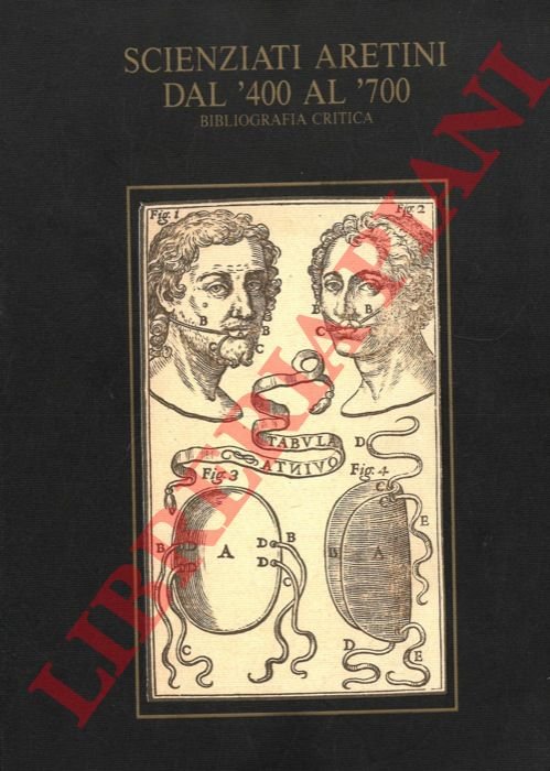 Scienziati aretini dal ‘400 al ‘700. Bibliografia critica.