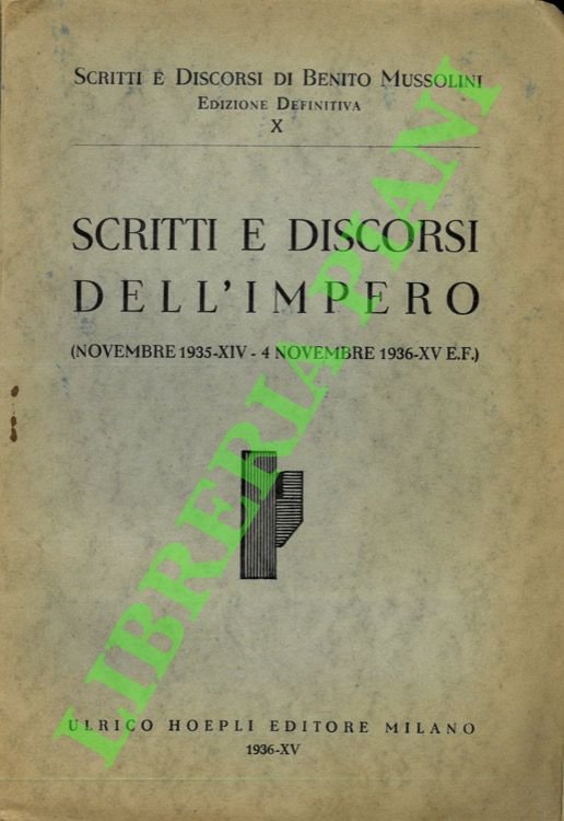 Scritti e discorsi dell'Impero (novembre 1935-XIV - 4 novembre 1936-XV …