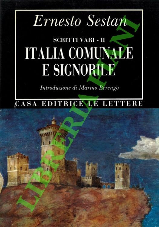 Scritti vari. Italia comunale e signorile.