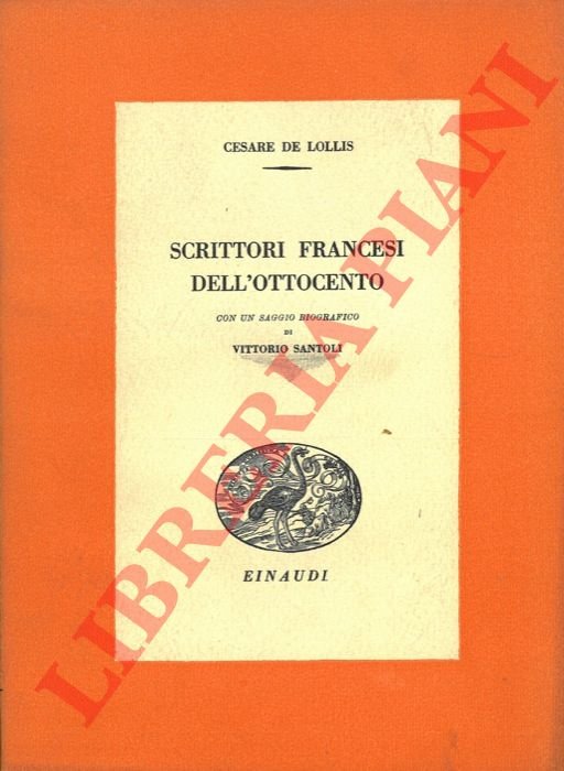 Scrittori francesi dell'Ottocento. Con un saggio biografico di Vittorio Santoli.