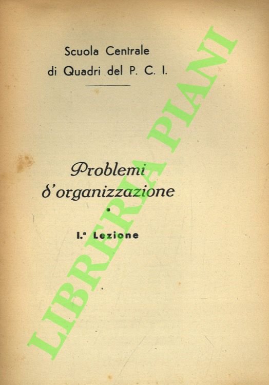 Scuola centrale di Quadri del P.C.I. Problemi d'organizzazione.