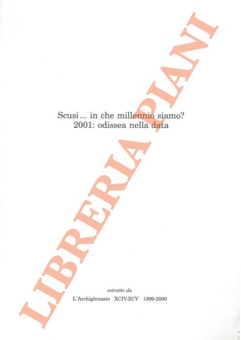 Scusi . in che millennio siamo ? 2001 : odissea nella data.
