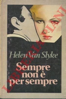 Sempre non è per sempre.