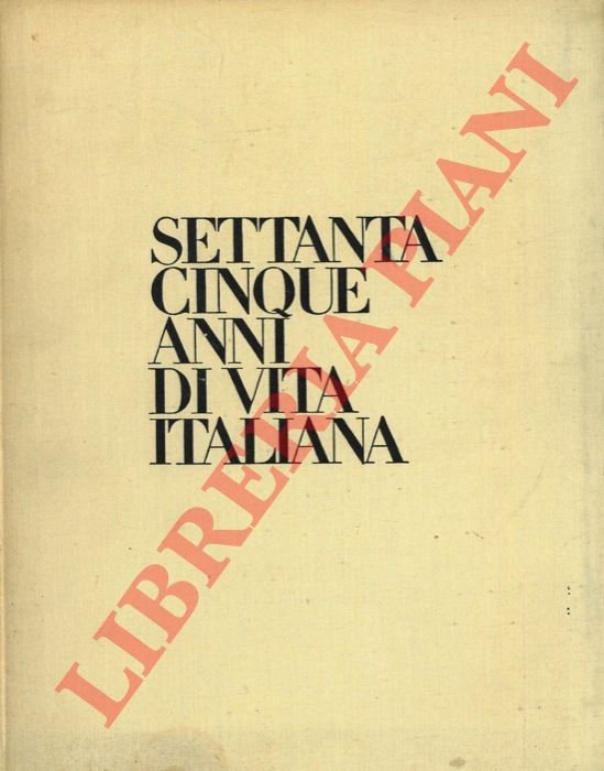 Settanta Cinque Anni di Vita Italiana.