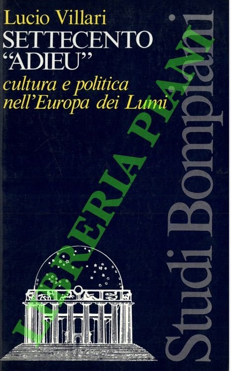 Settecento “adieu”. Cultura e politica nell'Europa dei Lumi.