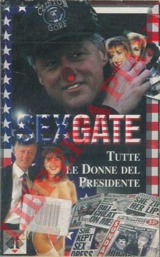 Sexgate. Tutte le donne del Presidente.