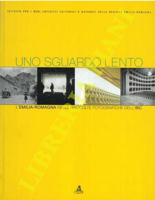 Sguardo lento l'Emilia-Romagna nelle raccolte fotografiche dell'IBC.