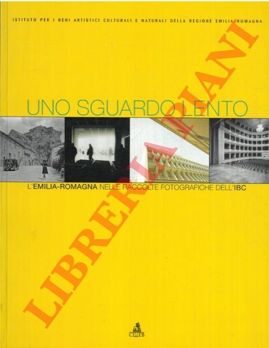 Sguardo lento l'Emilia-Romagna nelle raccolte fotografiche dell'IBC.