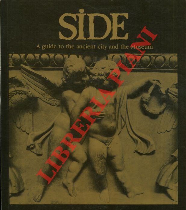 Side. A guide to the ancient city and the museum.