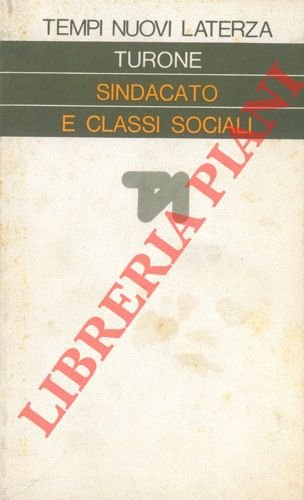 Sindacato e classi sociali. Fra autunno caldo e compromesso storico.