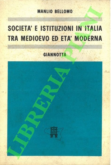 Società e istituzioni in Italia tra Medioevo ed età moderna.