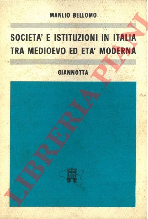 Società e istituzioni in Italia tra Medioevo ed età moderna.