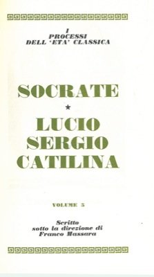 Socrate - Lucio Sergio Catilina.