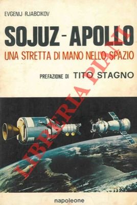 Sojuz-Apollo. Una stretta di mano nello spazio. Prefazione di Tito … | Immagine Gallery 2