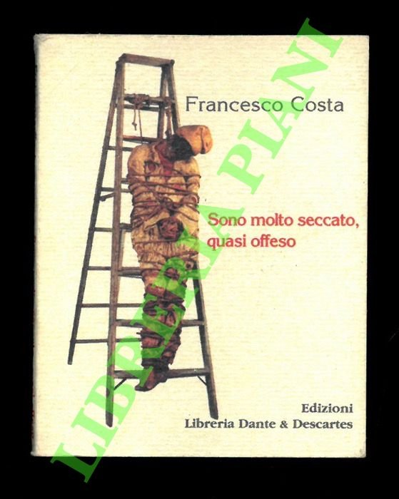 Sono molto seccato, quasi offeso.