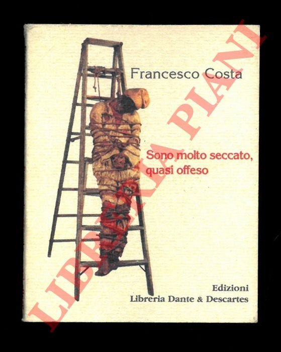 Sono molto seccato, quasi offeso.