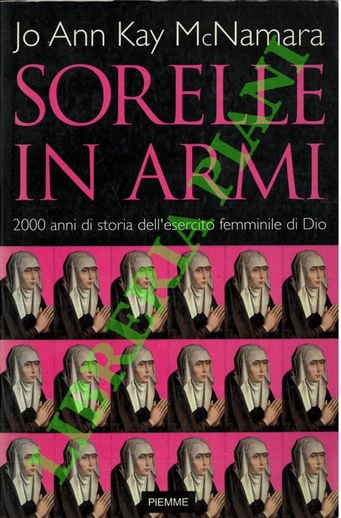 Sorelle in armi. 2000 anni di storia dell'esercito femminile di …