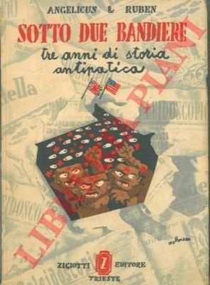 Sotto due bandiere. Tre anni di storia antipatica.