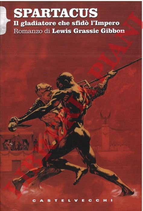 Spartacus. Il gladiatore che sfidò l'Impero.