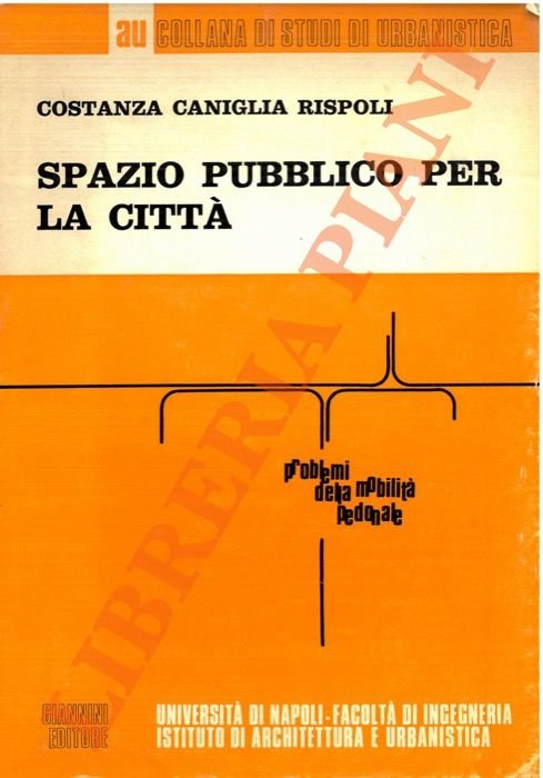 Spazio pubblico per la città. Problemi della mobilità pedonale.