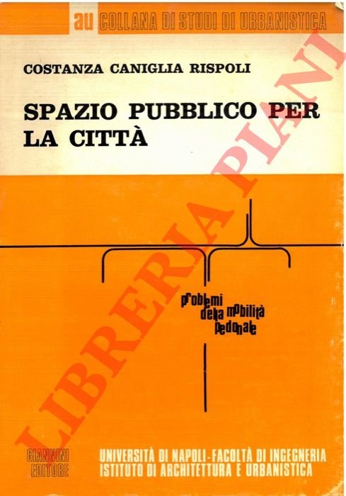 Spazio pubblico per la città. Problemi della mobilità pedonale.