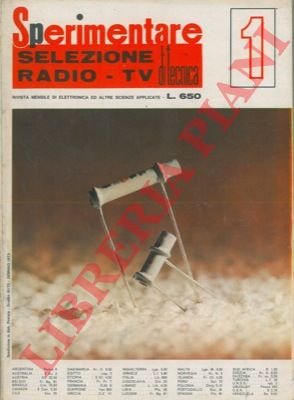 Sperimentare. Selezione di tecnica radio-TV. Rivista mensile di elettronica ed …