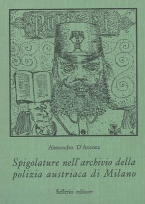 Spigolature nell'archivio della polizia austriaca a Milano.