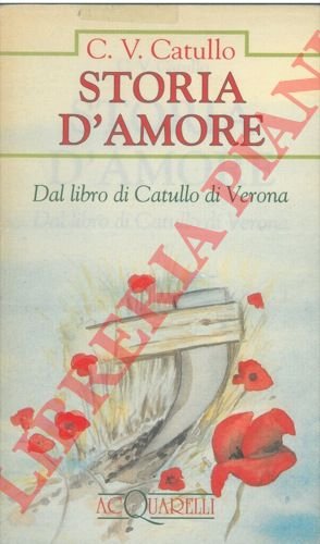 Storia d'amore. Dal libro di Catullo di Verona.
