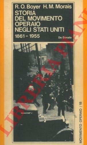 Storia del movimento operaio negli Stati Uniti. 1861-1955.