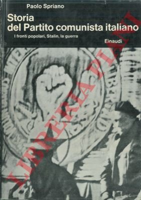 Storia del Partito Comunista Italiano. I fronti popolari, Stalin, la …