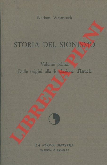 Storia del sionismo. Volume primo. Dalle origini alla fondazione d'Israele. …