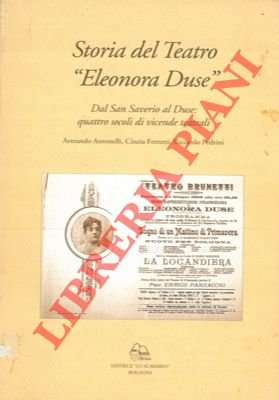 Storia del Teatro "Eleonora Duse". Dal San Saverio al Duse: …