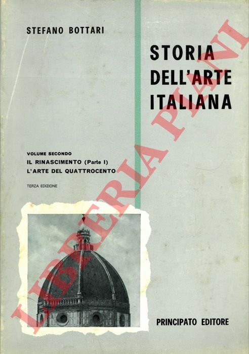 Storia dell'arte italiana. Vol. secondo. Il Rinascimento (Parte I) L'arte …