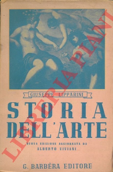 Storia dell'arte. Nuova edizione aggiornata per l'ultimo secolo da Alberto …