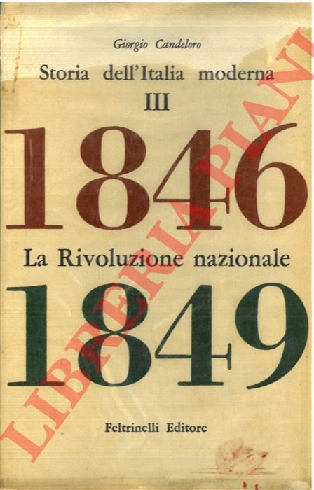 Storia dell'Italia moderna. Volume terzo. La Rivoluzione Nazionale. 1846-1849.