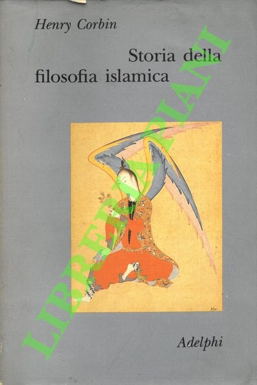 Storia della filosofia islamica. Dalle origini ai giorni nostri.