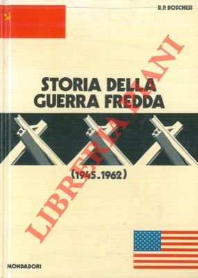 Storia della guerra fredda (1945 - 1962).