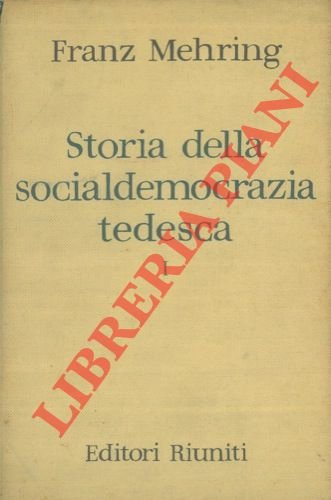 Storia della socialdemocrazia tedesca. Vol. I . Dalla Rivoluzione di …