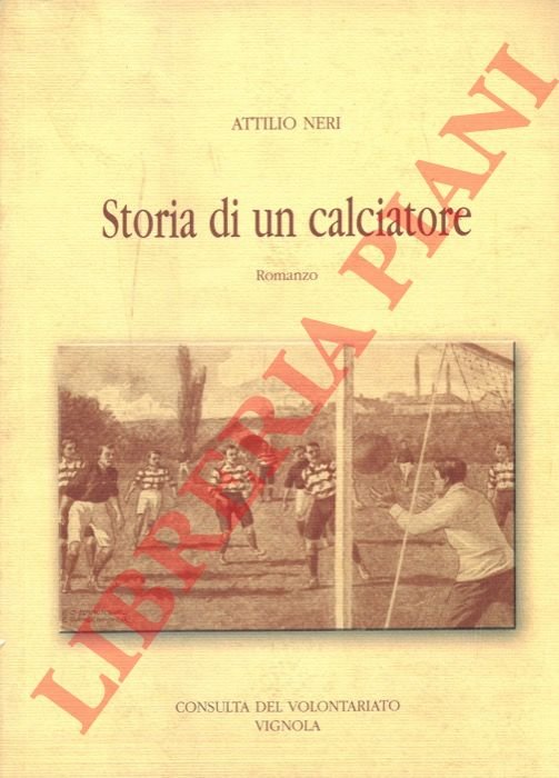 Storia di un calciatore. Romanzo.