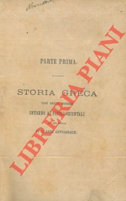 Storia greca. Con brevi notizie intorno ai popoli orientali. Parte …
