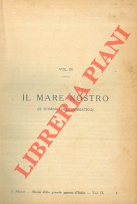 Storia illustrata della grande guerra d'Italia Vol. III. Il mare …