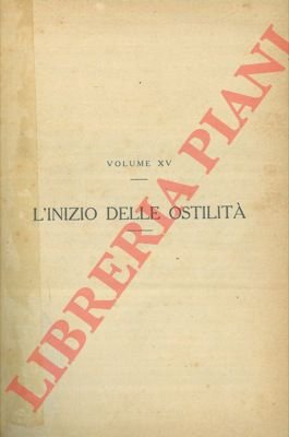 Storia illustrata della grande guerra d'Italia Vol. IV. L'inizio delle …