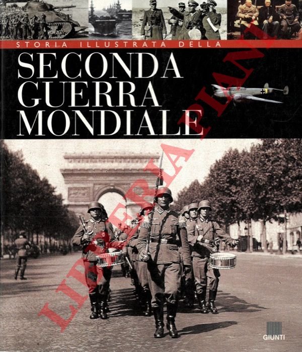 Storia illustrata della Seconda Guerra Mondiale.