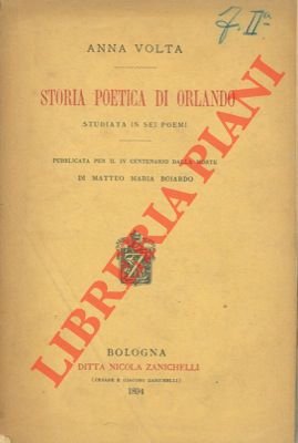 Storia poetica di Orlando. Studiata in sei poemi.