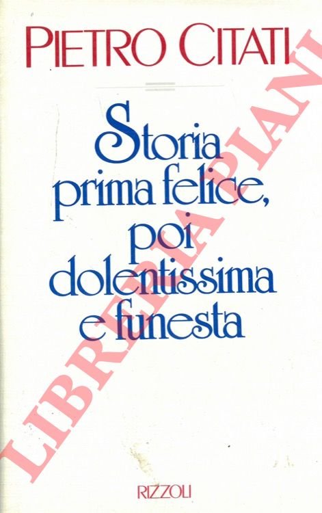 Storia prima felice, poi dolentissima e funesta.
