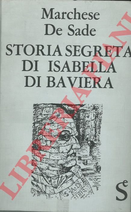 Storia segreta di Isabella di Baviera regina di Francia.