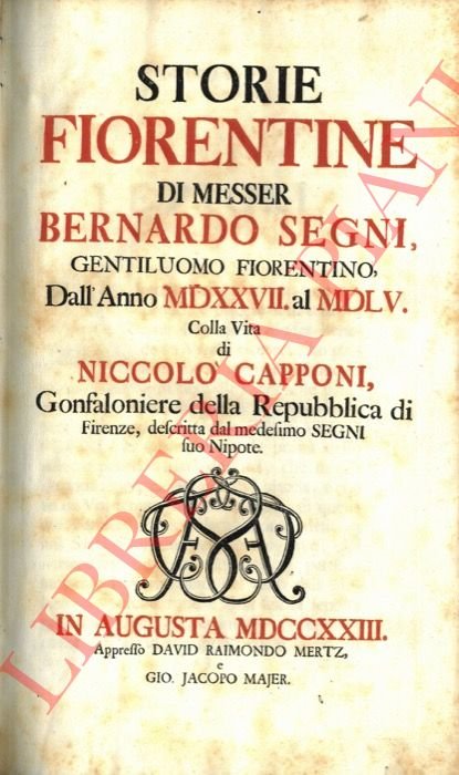 Storie fiorentine dall'anno MDXXVII al MDLV. Colla vita di Niccolò …