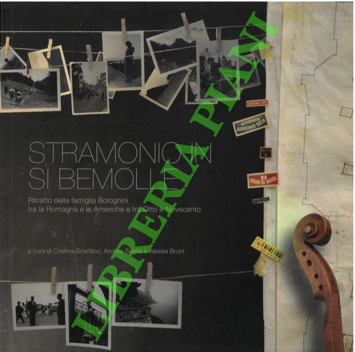 Stramonio in Si Bemolle. Ritratto della famiglia Bolognini tra la Romagna e le Americhe e tra Otto e Novecento.