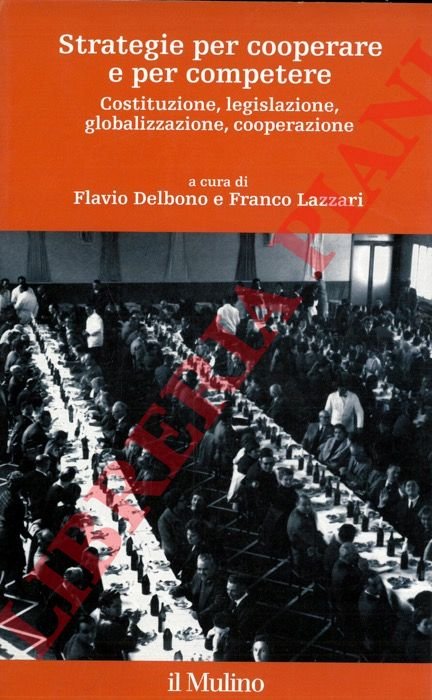 Strategie per cooperare e per competere. Costituzione, legislazione, globalizzazione, cooperazione.