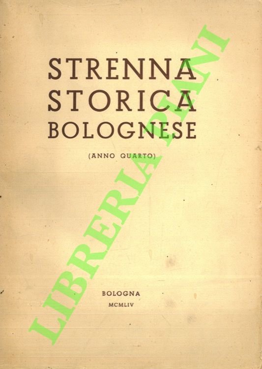 Strenna storica bolognese. Anno IV. 1954.